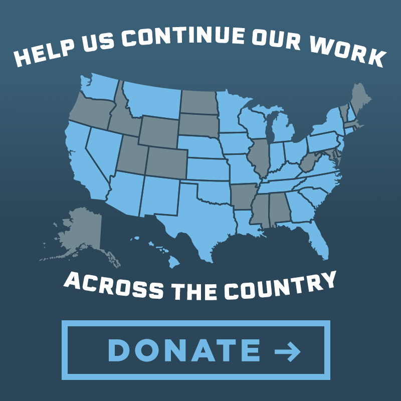 Help us continue our work across the country. DONATE >>