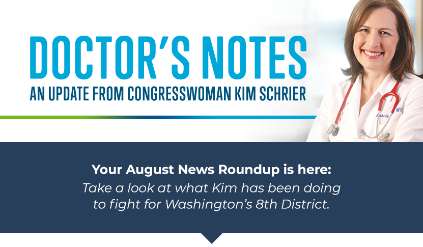 Your August News Roundup is here: Take a look at what Kim has been doing to fight for Washington’s 8th District →