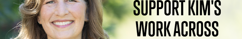 Chip in to support Kim's work across the district >>

						[DONATE]