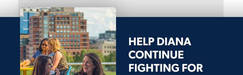 Help Diana continue fighting for 