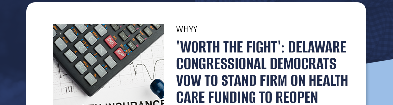 WHYY

'Worth the fight': Delaware congressional Democrats vow to stand firm on health care funding to reopen government
