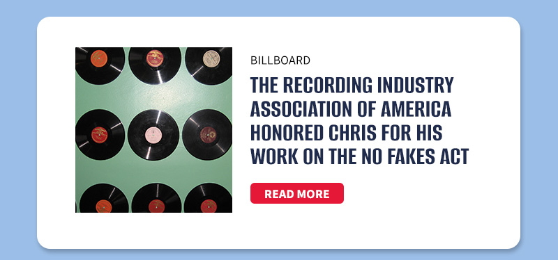 Billboard

The Recording Industry Association of America Honored Chris for his Work on the NO FAKES Act

[READ MORE]
