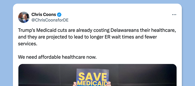 Trump's Medicaid cuts are already costing Delawareans their healthcare, and they are projected to lead to longer ER wait times and fewer services.

We need affordable healthcare now.
