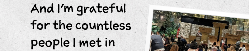 And I’m grateful for the countless people I met in
