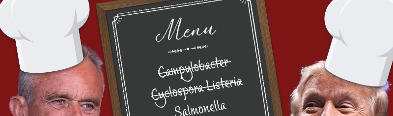 Campylobacter 
Cyclospora Listeria
Salmonella
E. coli 
Shigella
Vibrio
Yersinia