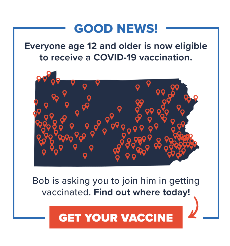 Good news! Everyone age 12 and older is now eligible to receive a COVID-19 vaccination. Bob is asking you to join him in getting vaccinated. Find out where today >>